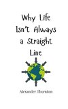 Why Life Isn't Always a Straight Line