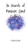 In Search of Purpose (and Coffee)