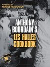 Anthony Bourdain's Les Halles Cookbook. 20th Anniversary Edition