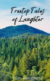 Treetop Tales of Laughter