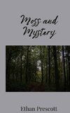 Moss and Mystery