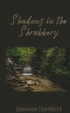 Shadows in the Shrubbery