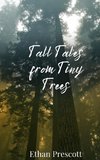 Tall Tales from Tiny Trees