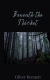 Beneath the Thicket