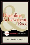 Discipline, Achievement, and Race