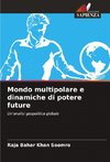 Mondo multipolare e dinamiche di potere future