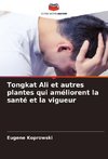 Tongkat Ali et autres plantes qui améliorent la santé et la vigueur