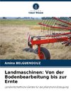 Landmaschinen: Von der Bodenbearbeitung bis zur Ernte