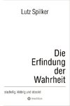 Die Erfindung der Wahrheit
