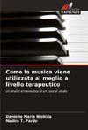 Come la musica viene utilizzata al meglio a livello terapeutico