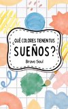 ¿Qué Colores Tienen tus Sueños?