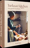 Turkuaz Kitchen: Das große Backbuch