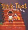 Trick or Treat With Me!
