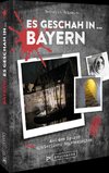 Es geschah in ... Bayern