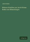 Kleinere Schriften von Jacob Grimm Reden und Abhandlungen