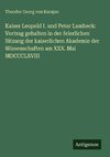 Kaiser Leopold I. und Peter Lambeck: Vortrag gehalten in der feierlichen Sitzung der kaiserlichen Akademie der Wissenschaften am XXX. Mai MDCCCLXVIII