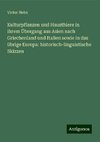 Kulturpflanzen und Hausthiere in ihrem Übergang aus Asien nach Griechenland und Italien sowie in das übrige Europa: historisch-linguistische Skizzen