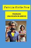 FRANÇOIS, UNA RISATA IN ARRIVO