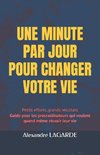 UNE MINUTE PAR JOUR POUR CHANGER VOTRE VIE