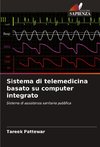 Sistema di telemedicina basato su computer integrato