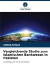 Vergleichende Studie zum islamischen Bankwesen in Pakistan