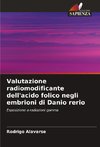 Valutazione radiomodificante dell'acido folico negli embrioni di Danio rerio
