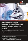 Nuove tecnologie basate sul controllo su nano, micro e micro-scala
