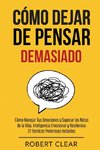 Cómo Dejar de Pensar