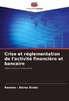 Crise et réglementation de l'activité financière et bancaire