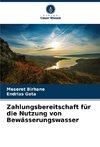 Zahlungsbereitschaft für die Nutzung von Bewässerungswasser