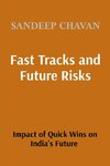 Fast Tracks and Future Risks