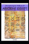 The Astrological Wisdom of Ancient Egypt