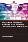 Algorithme intelligent amélioré pour déployer l'architecture d'entreprise