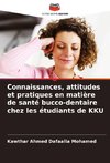 Connaissances, attitudes et pratiques en matière de santé bucco-dentaire chez les étudiants de KKU