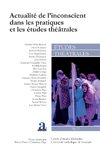 Actualité de l'inconscient dans les pratiques et les études théâtrales
