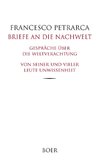 Briefe an die Nachwelt - Gespräche über die Weltverachtung