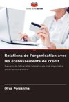 Relations de l'organisation avec les établissements de crédit
