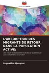 L'ABSORPTION DES MIGRANTS DE RETOUR DANS LA POPULATION ACTIVE: