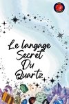 Le langage Secret Du  Quartz