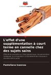 L'effet d'une supplémentation à court terme en cannelle chez des sujets sains