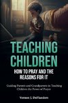 Teaching Children How To Pray And the Reason for It