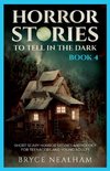 Horror Stories To Tell In The Dark - Book 4
