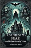 The Shape of Fear And Other Ghostly Tales