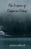 The Erosion of Temporal Echoes