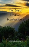 The Soul's Recursive Reverberations