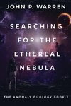 Searching For The Ethereal Nebula