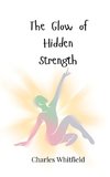 The Glow of Hidden Strength