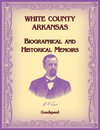 White County, Arkansas Biographical and Historical Memoirs