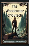 The Woodcutter of Gutech