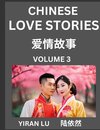 Chinese Love Stories (Volume 3) - Learn Mandarin Chinese Language and Culture While Reading Chinese Romantic Stories, Beginner to Advanced HSK All Levels, Easy Lessons, Vocabulary, English and Simplified Chinese Character Edition
